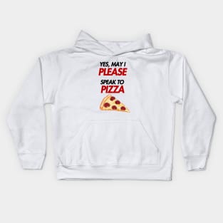 may i please speak to pizza Kids Hoodie